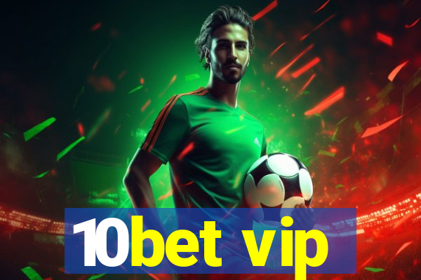 10bet vip